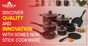 Discover Quality and Innovation with Sonex Non Stick Cookware