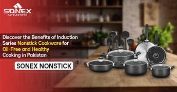 Discover the Benefits of Induction Series Nonstick Cookware in Pakistan