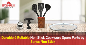 Durable & Reliable Non Stick Cookware Spare Parts by Sonex Nonstick