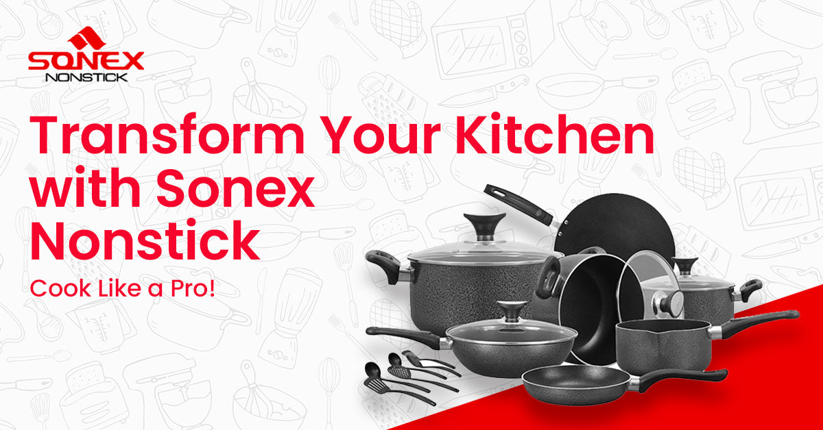 Transform Your Kitchen with Sonex Nonstick – Cook Like a Pro!