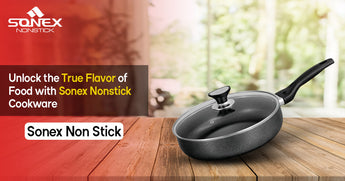 Unlock the True Flavor of Food with Sonex Nonstick Cookware