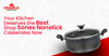Your Kitchen Deserves the Best – Shop Sonex Nonstick Casseroles Now